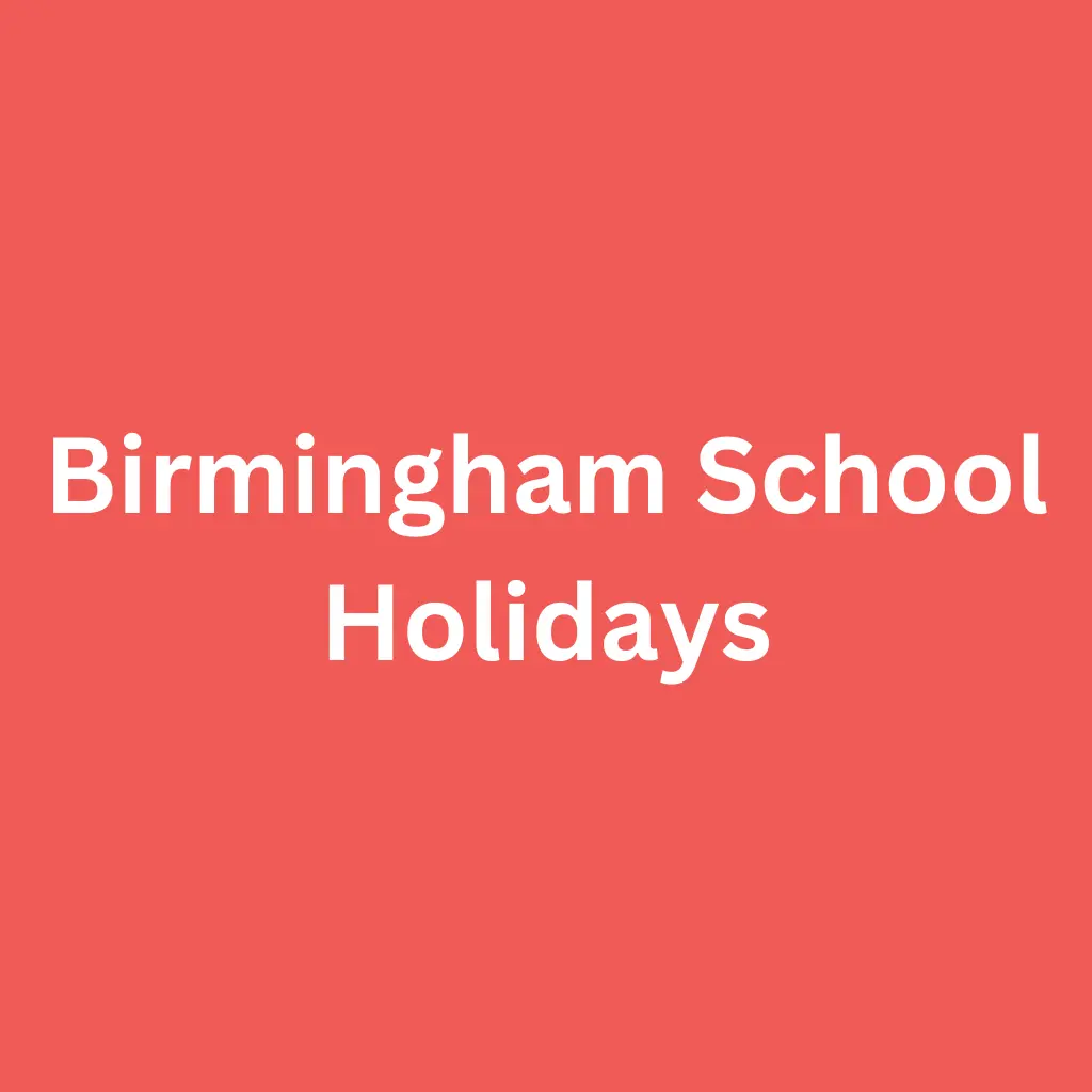 Birmingham School Holidays