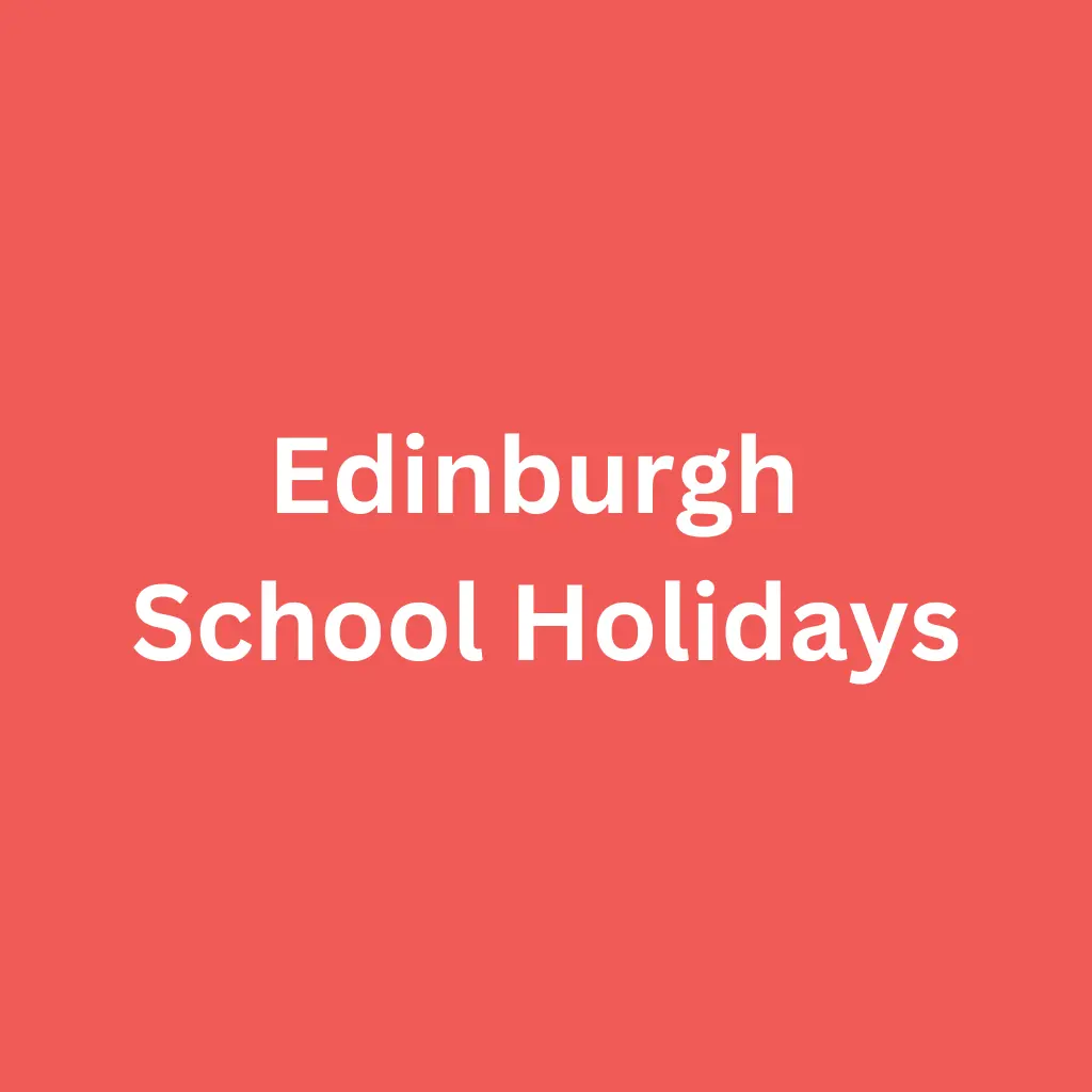 Edinburgh School Holidays