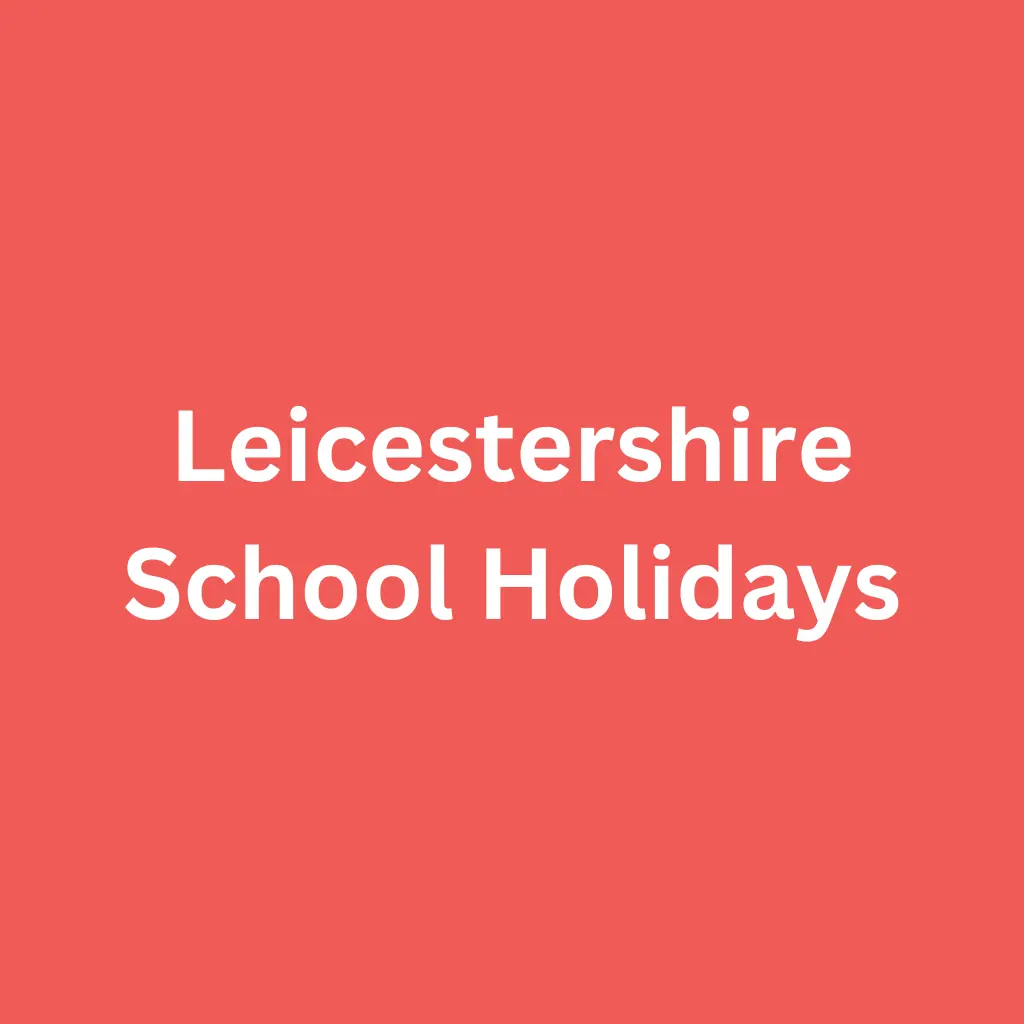 Leicestershire School Holidays
