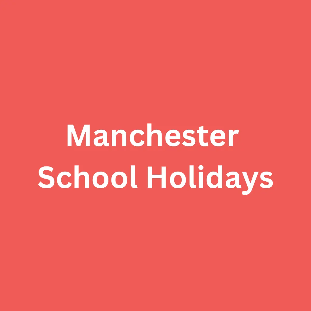 Manchester School Holidays