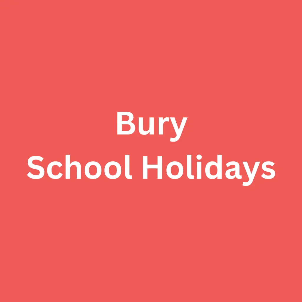 Bury School Holidays