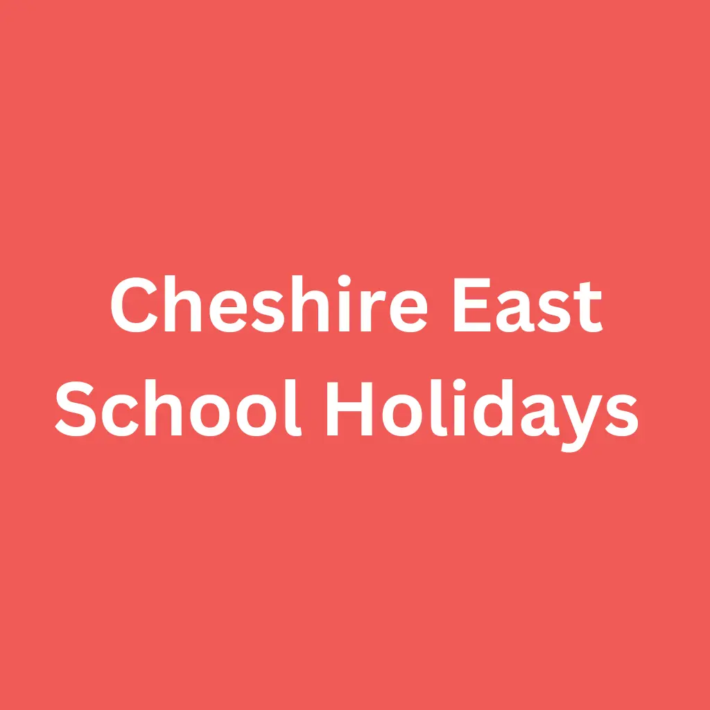 Cheshire East School Holidays