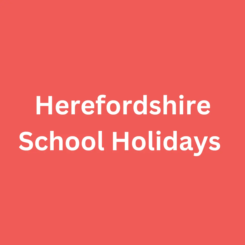 Herefordshire School Holidays