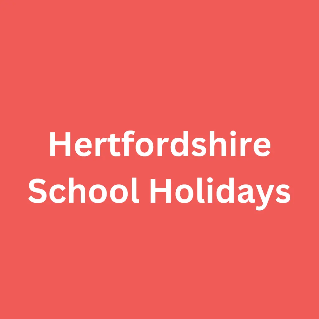 Hertfordshire School Holidays