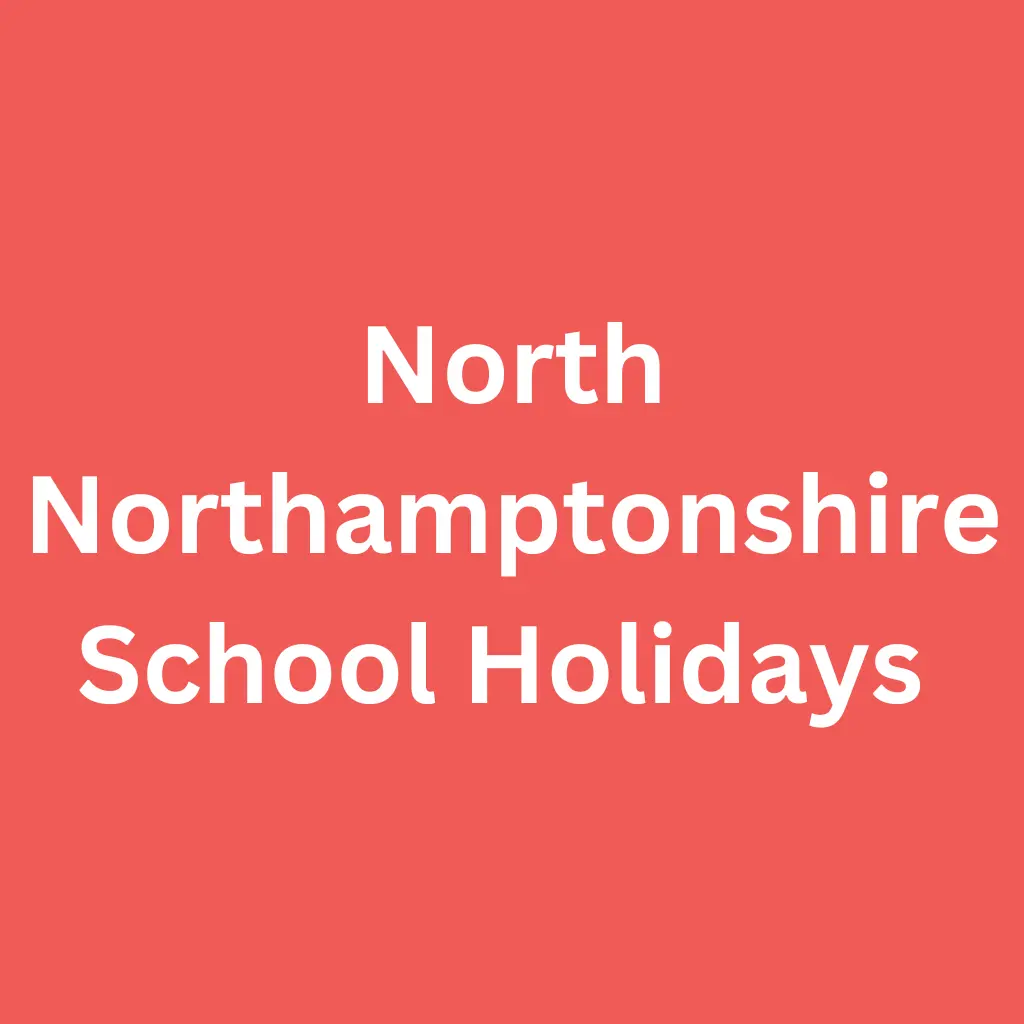 North Northamptonshire School Holidays
