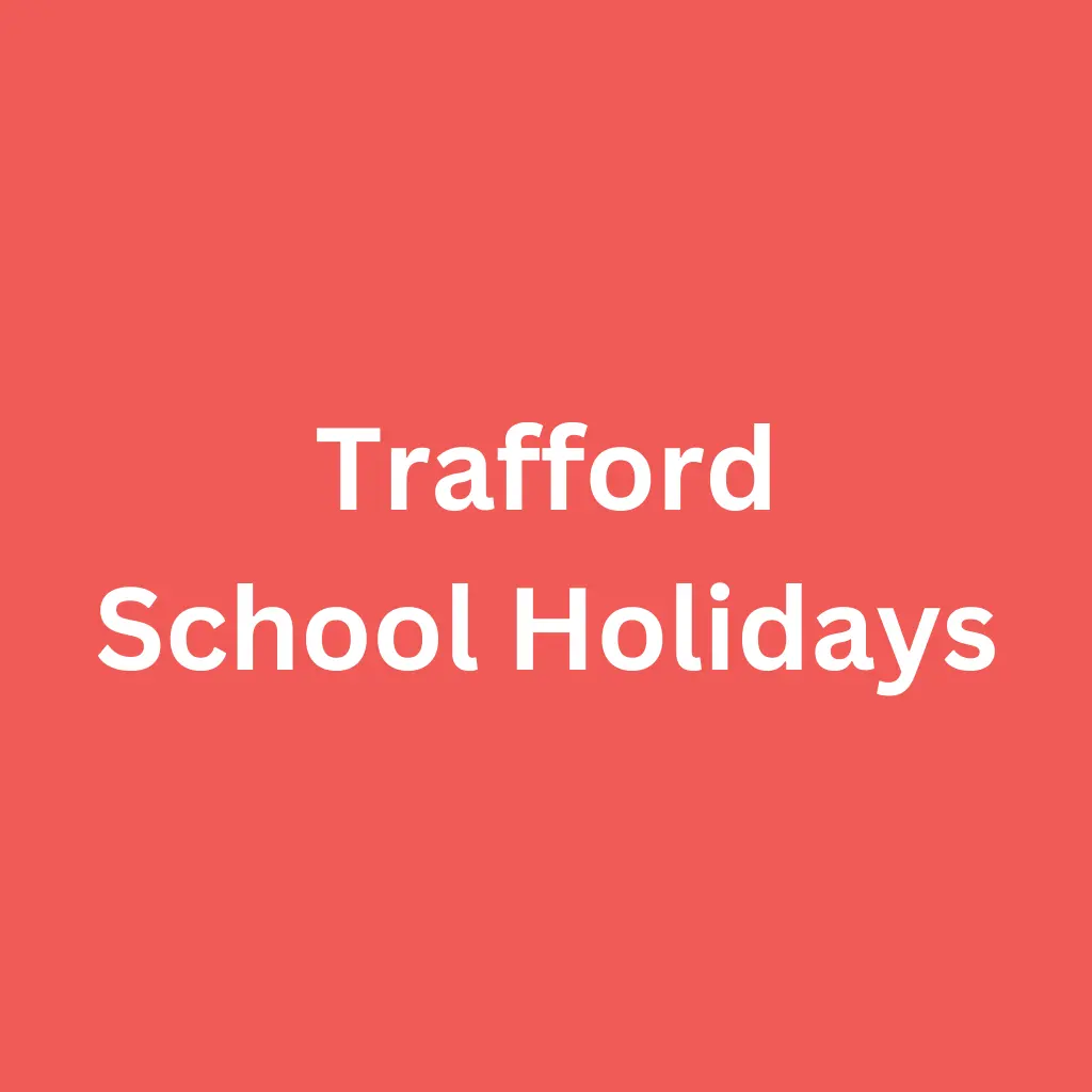 Trafford School Holidays