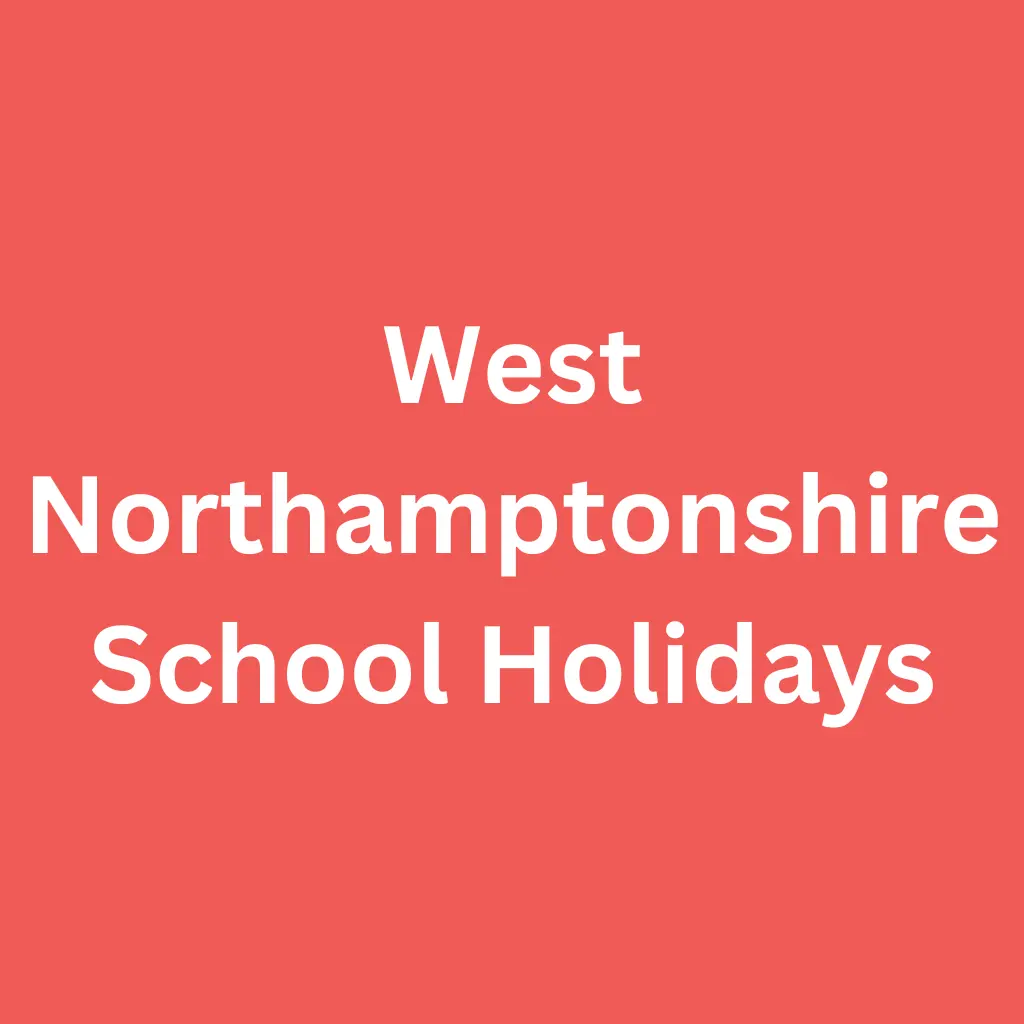 West Northamptonshire School Holidays